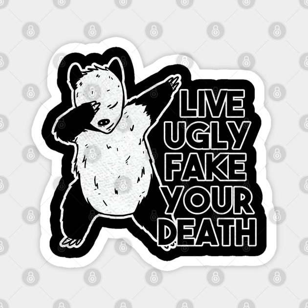 Live Ugly Fake Your Death Funny Dabbing opossum Magnet by A Comic Wizard