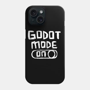 Godot Mode ON for Waiting Phone Case