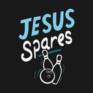 Jesus spares - Funny Bowling Shirt T-Shirt