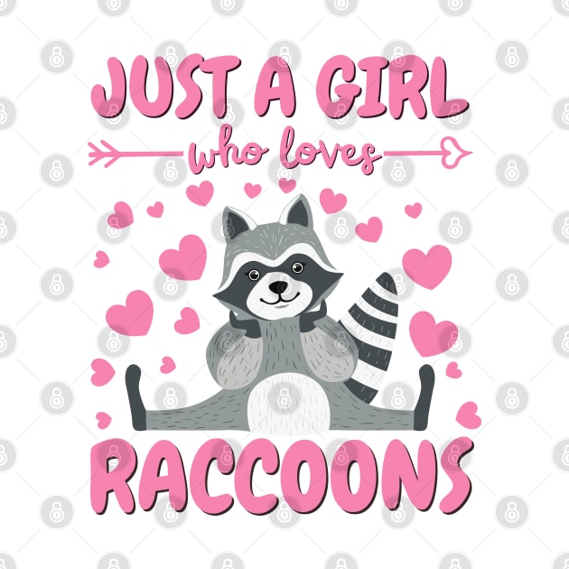 Just a Girl who Loves Raccoons for raccoon lovers by Drawab Designs