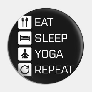 Eat Sleep Yoga Repeat - white Pin