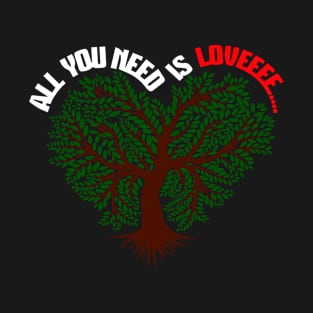 All you need is love T-Shirt