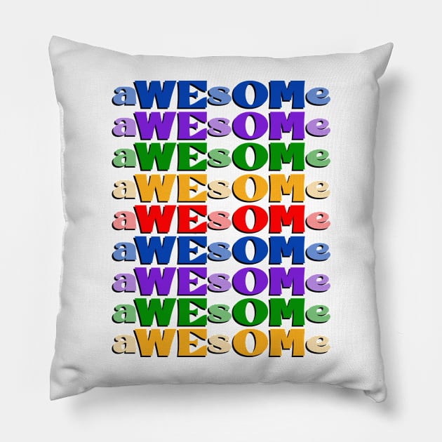 aWEsOMe Pillow by TakeItUponYourself