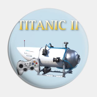 Titanic Part 2 Pin
