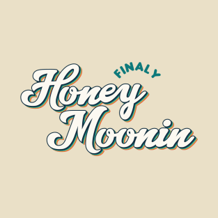 Honeymoon - Honeymoonin - Funny Honeymoon T-Shirt