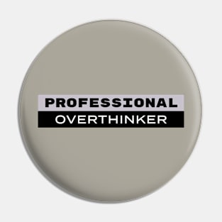 Professional Overthinker Pin