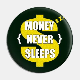 money never sleeps Pin