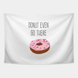 donut even go there Tapestry
