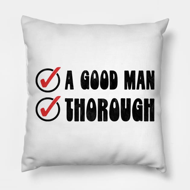 He's a Good Man And Thorough Maude Funny Big Lebowski Quote Pillow by GIANTSTEPDESIGN