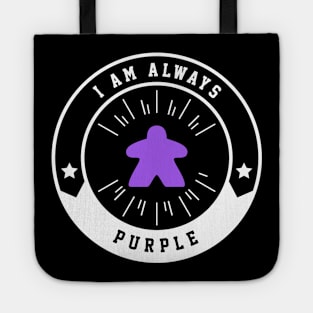 I Am Always Purple Meeple - Board Games and Meeples Addict Tote