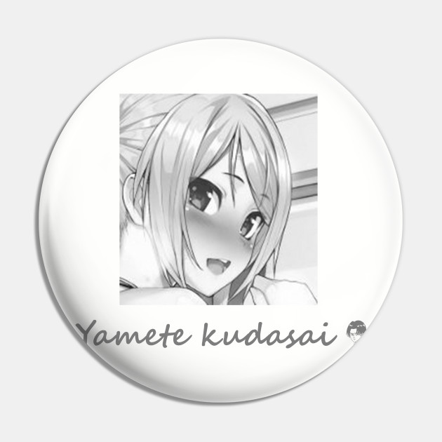 Yamete kudasai anime t-shirt - Sex - Pin