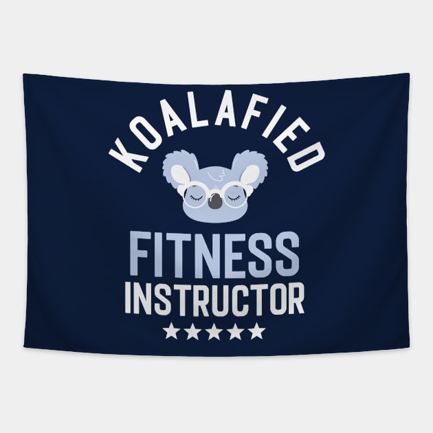 Koalafied Fitness Instructor - Funny Gift Idea for Fitness Instructors Tapestry by BetterManufaktur