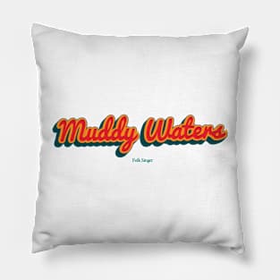 Muddy Waters Pillow