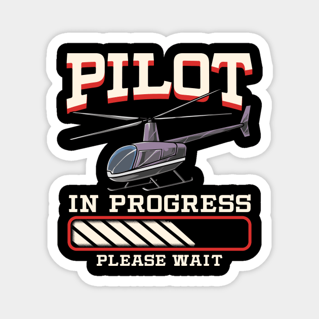 Funny Pilot In Progress Please Wait Helicopter Magnet by theperfectpresents