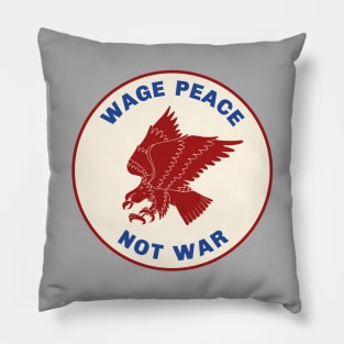 Wage Peace Not War Pillow