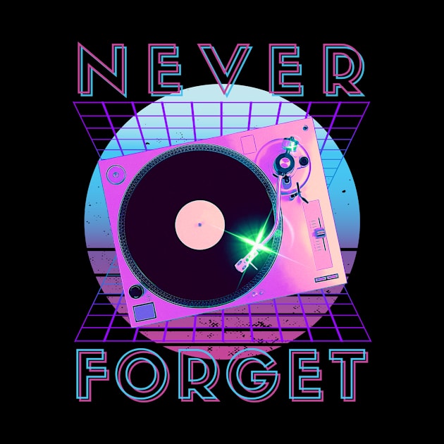 Never Forget Retro 80s 90s Nostalgia by Schwarzweiss