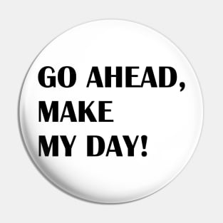 GO AHEAD Pin