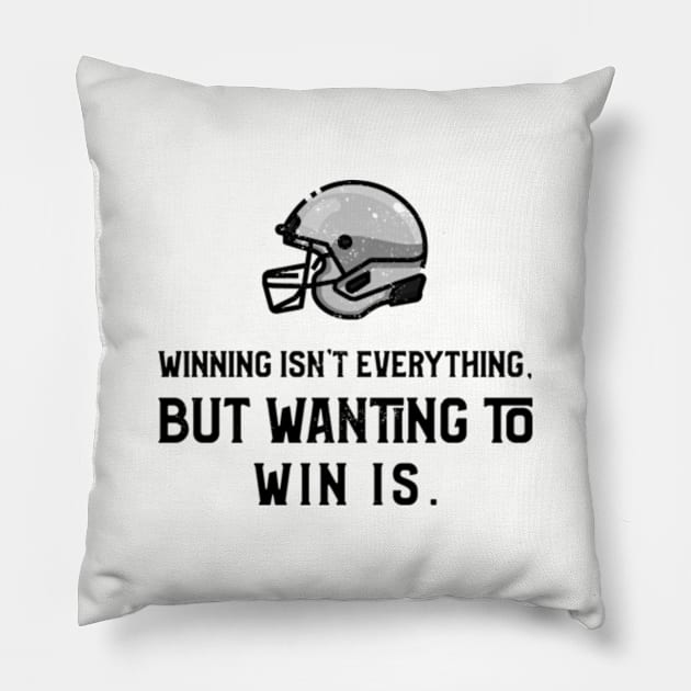 Winning Isn't Everything, Bu Wanting To Win Is Pillow by Inspire & Motivate