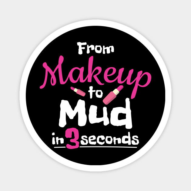 Atv Mud Rider Lady Makeup To - Makeup To Mud Atv Mud Rider Lady Makeup To - Makeup To Mud