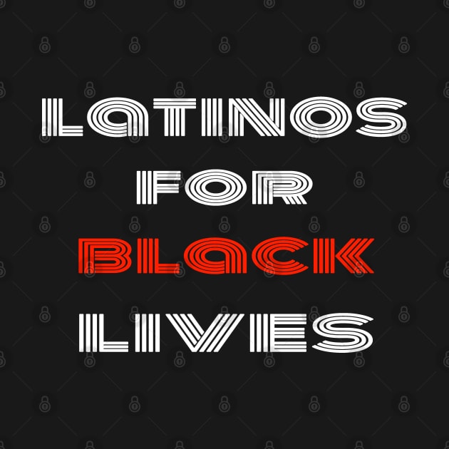 Latinos For Black Lives by BaronBoutiquesStore