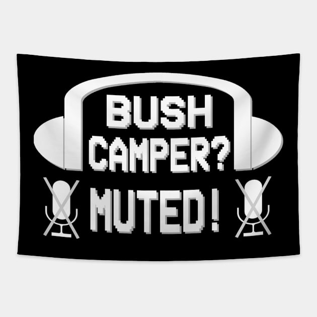 Bushcamper Muted Gaming Gambling Gift Sayings Tapestry by FindYourFavouriteDesign