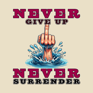 Never Surrender T-Shirt