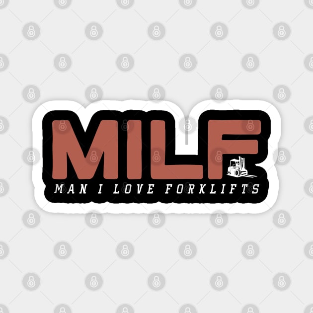 MILF Man I Love Forklifts Magnet by pako-valor