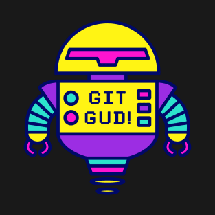 GIT GUD neon robot T-Shirt