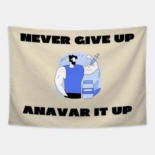 Never give up anavar it up Tapestry