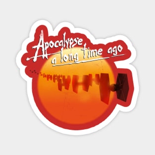 Apocalypse a long time ago Magnet