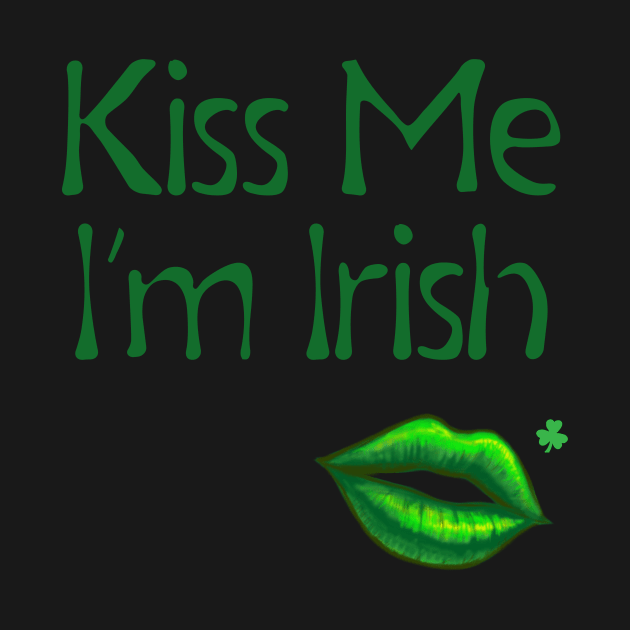 Kiss Me I'm Irish by ckandrus