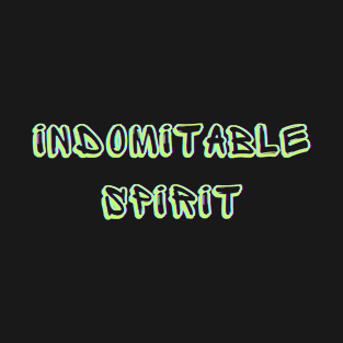 Indomitable spirit T-Shirt