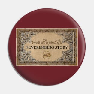 We're All a Part of a Neverending Story Pin