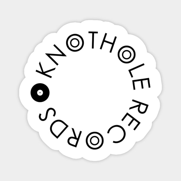 Knothole Records (Black Text) Magnet by JamieAlimorad