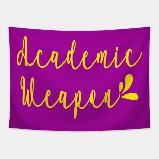 Back to school, Academic weapon inspirational quote, Academic Weapon, academic weapon meaning Tapestry