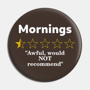 Mornings Review, Half a Star, Awful Pin