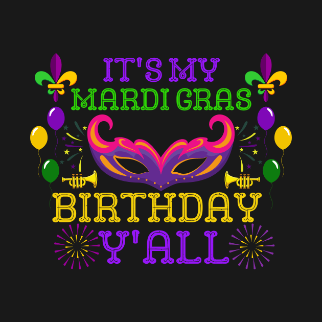 Funny It's My Mardi Gras Birthday Y'all Carnival 2024 Party by Figurely creative