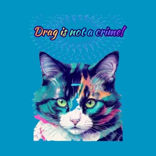 Pepe Says... Drag Is Not A Crime Rainbow Text Teal T-Shirt