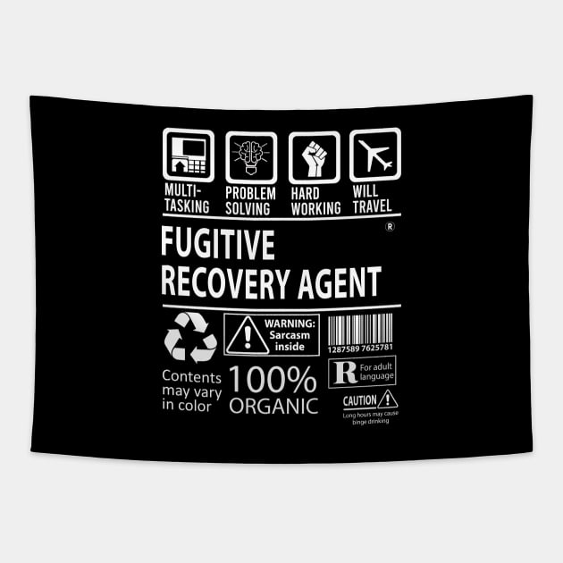 Fugitive Recovery Agent T Shirt - MultiTasking Certified Job Gift Item Tee Tapestry by Aquastal