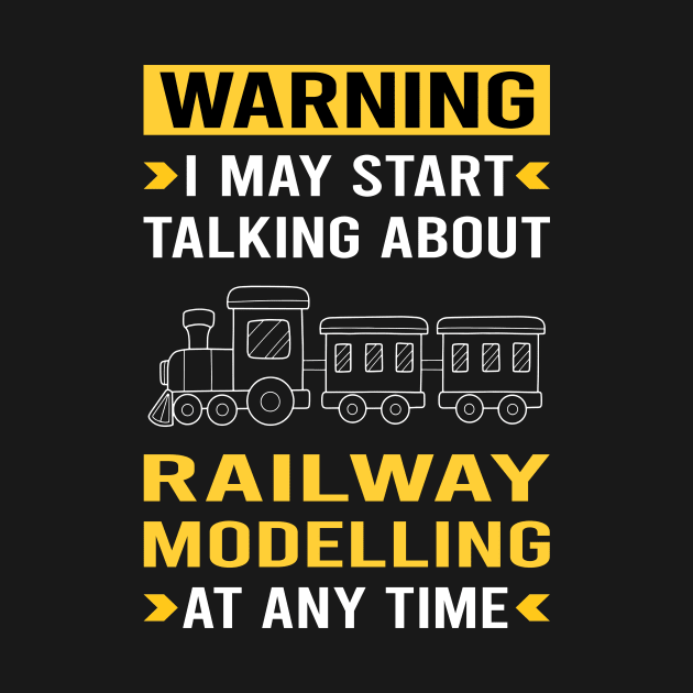 Warning Railway Modelling Model Railroading Train Trains by Good Day