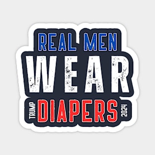 Real Men Wear Diapers Magnet