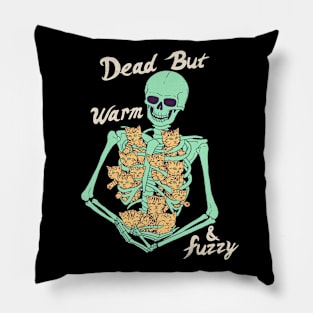 Dead But Warm & Fuzzy Pillow