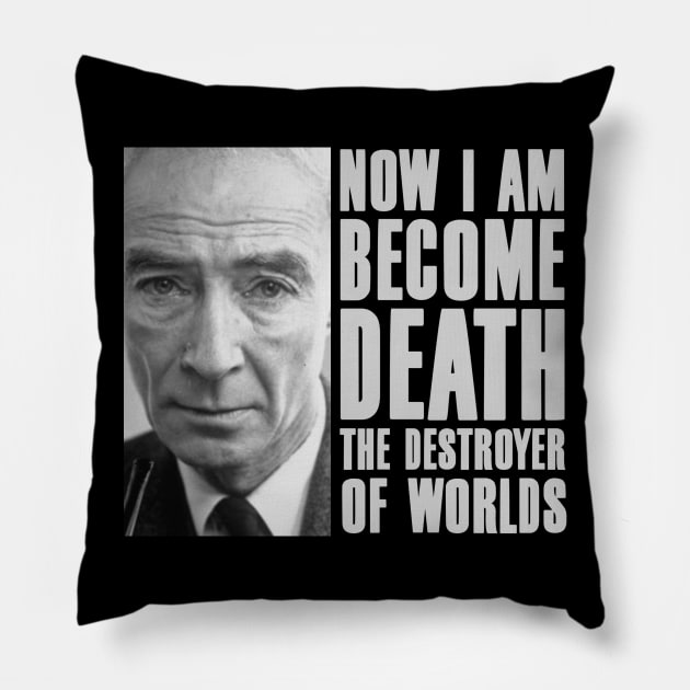 Robert Oppenheimer Quotes Pillow by Distant War