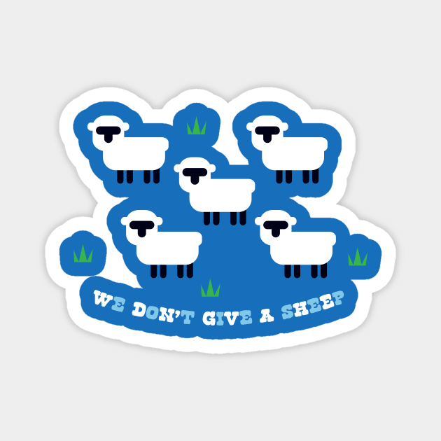 We don't give a sheep Magnet by RussellTateDotCom