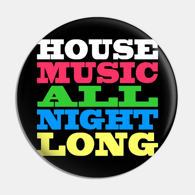 House Music All Night Long Pin by Flippin' Sweet Gear