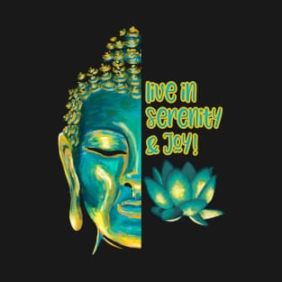 Live in Serenity and Joy Buddha Blue and Yellow Art T-Shirt