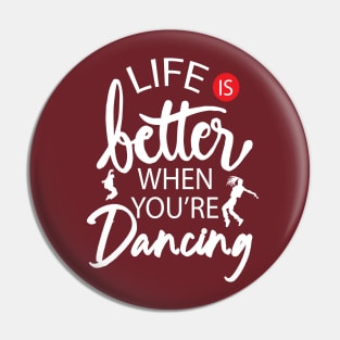 Dancing Is Life Pin