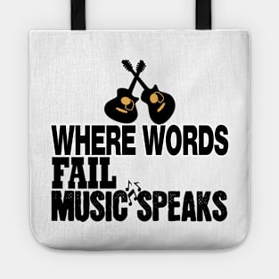 where words fail music speaks guitar | music lovers and dance | pop song Tote