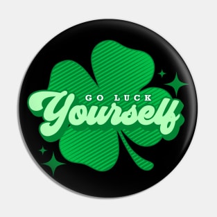 Go Luck Yourself Pin