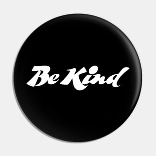 Be Kind - BW Pin